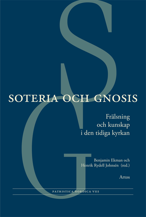 Soteria och gnosis. Frälsning och kunskap i den tidiga kyrkan